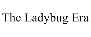 THE LADYBUG ERA