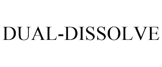 DUAL-DISSOLVE