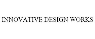 INNOVATIVE DESIGN WORKS