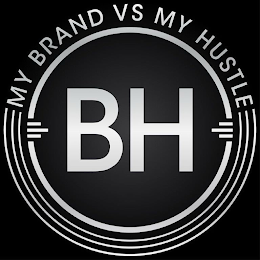 BH MY BRAND VS MY HUSTLE