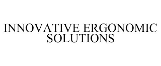 INNOVATIVE ERGONOMIC SOLUTIONS