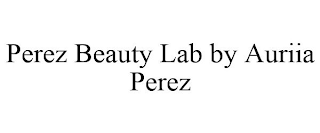 PEREZ BEAUTY LAB BY AURIIA PEREZ