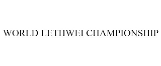 WORLD LETHWEI CHAMPIONSHIP