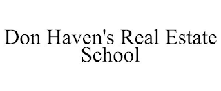 DON HAVEN'S REAL ESTATE SCHOOL