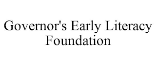 GOVERNOR'S EARLY LITERACY FOUNDATION