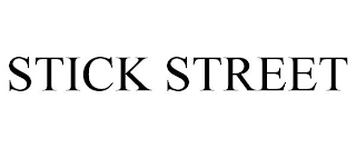 STICK STREET