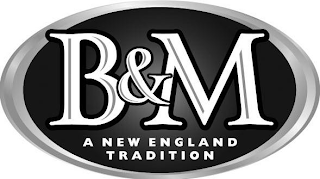 B&M A NEW ENGLAND TRADITION