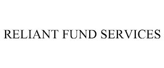 RELIANT FUND SERVICES