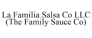 LA FAMILIA SALSA CO LLC (THE FAMILY SAUCE CO)