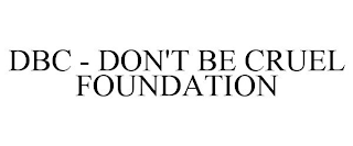 DBC - DON'T BE CRUEL FOUNDATION