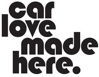 CAR LOVE MADE HERE.