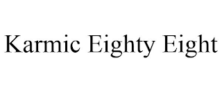 KARMIC EIGHTY EIGHT