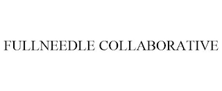 FULLNEEDLE COLLABORATIVE