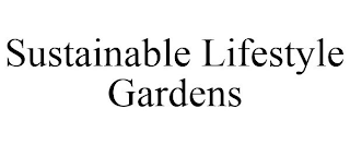 SUSTAINABLE LIFESTYLE GARDENS