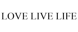 LOVE LIVE LIFE