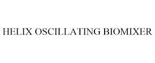 HELIX OSCILLATING BIOMIXER