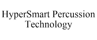 HYPERSMART PERCUSSION TECHNOLOGY
