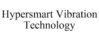 HYPERSMART VIBRATION TECHNOLOGY