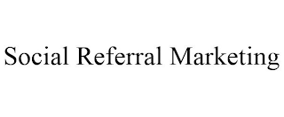 SOCIAL REFERRAL MARKETING