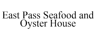 EAST PASS SEAFOOD AND OYSTER HOUSE