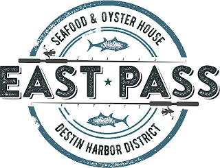 EAST PASS SEAFOOD & OYSTER HOUSE DESTIN HARBOR DISTRICT