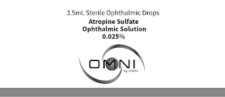 3.5 ML STERILE OPHTHALMIC DROPS ATROPINE SULFATE OPHTHALMIC SOLUTION 0.025% OMNI BY OSRX