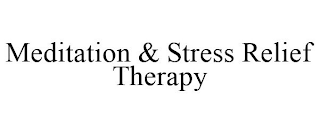 MEDITATION & STRESS RELIEF THERAPY
