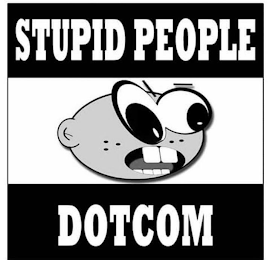 STUPID PEOPLE DOTCOM