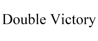 DOUBLE VICTORY