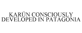 KARÜN CONSCIOUSLY DEVELOPED IN PATAGONIA