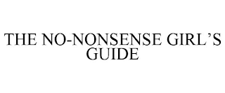 THE NO-NONSENSE GIRL'S GUIDE