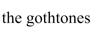 THE GOTHTONES