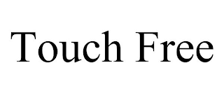 TOUCH FREE