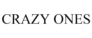 CRAZY ONES