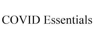 COVID ESSENTIALS