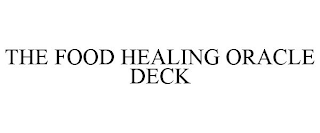 THE FOOD HEALING ORACLE DECK