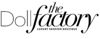 THE DOLL FACTORY LUXURY FASHION BOUTIQUE