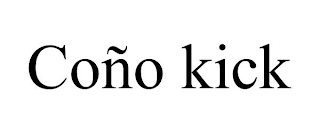 COÑO KICK