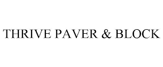 THRIVE PAVER & BLOCK