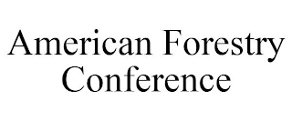 AMERICAN FORESTRY CONFERENCE