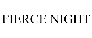 FIERCE NIGHT