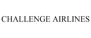 CHALLENGE AIRLINES