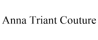 ANNA TRIANT COUTURE