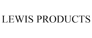 LEWIS PRODUCTS