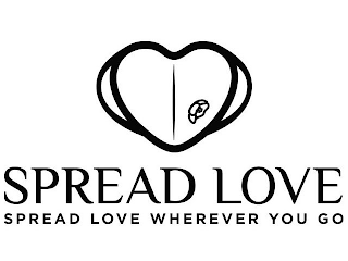 SPREAD LOVE SPREAD LOVE WHEREVER YOU GO