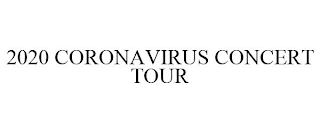 2020 CORONAVIRUS CONCERT TOUR