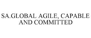 SA.GLOBAL AGILE, CAPABLE AND COMMITTED