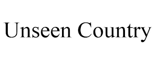 UNSEEN COUNTRY