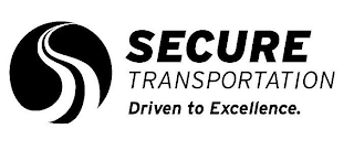 S SECURE TRANSPORTATION DRIVEN TO EXCELLENCE.