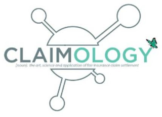 CLAIMOLOGY (NOUN) THE ART, SCIENCE AND APPLICATION OF FAIR INSURANCE CLAIM SETTLEMENT